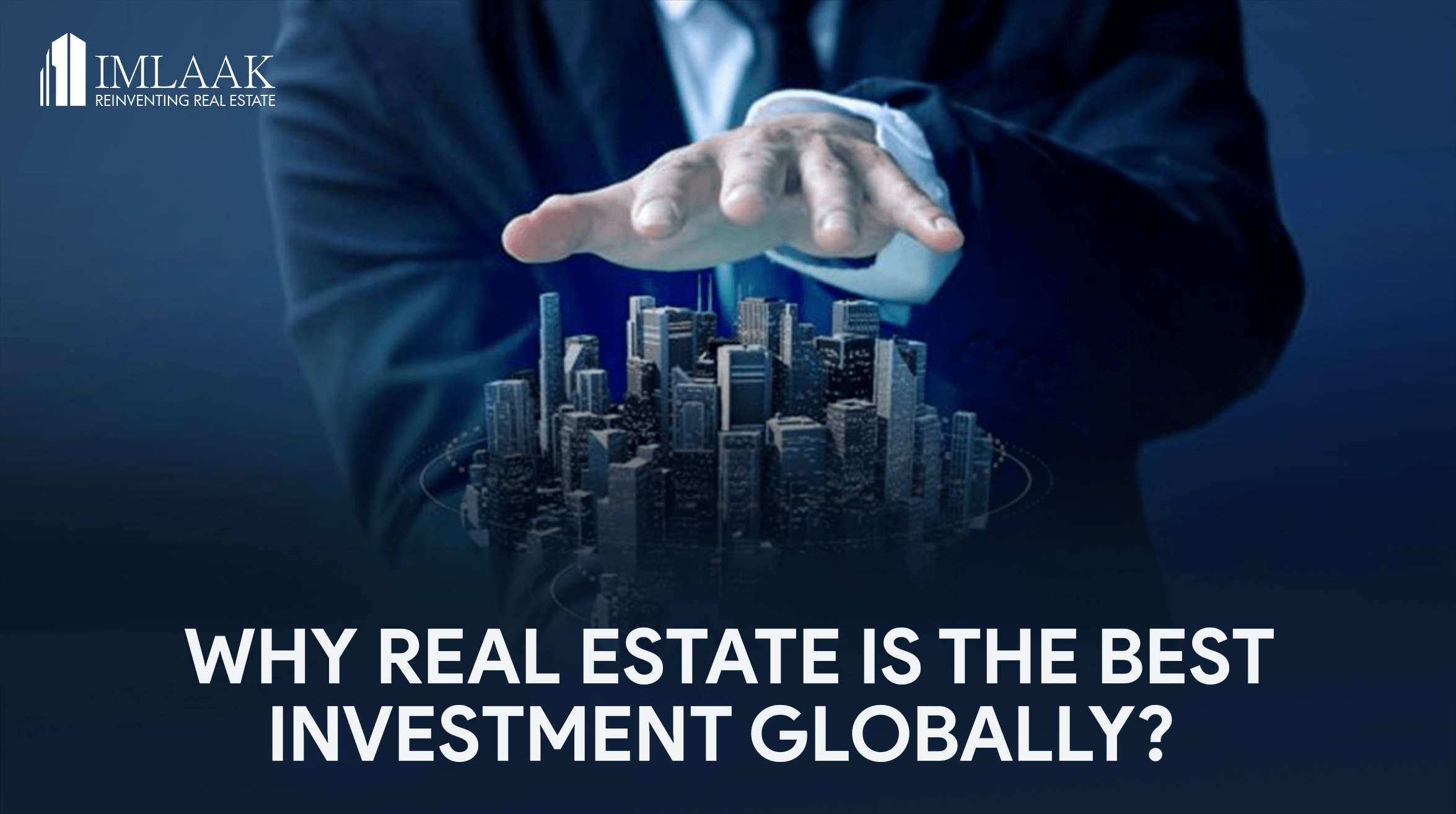 Why real Estate is the best Investment Globally